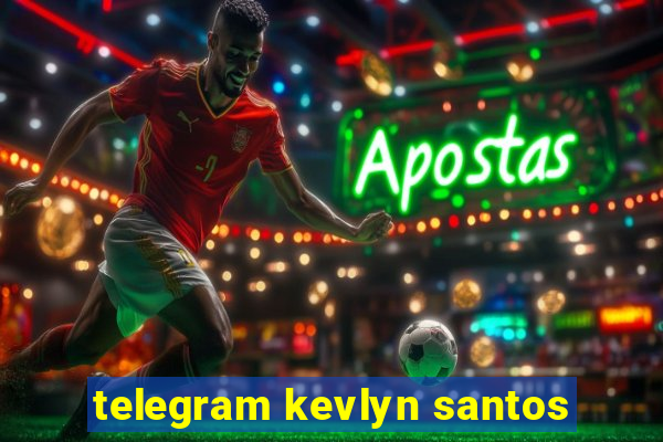 telegram kevlyn santos